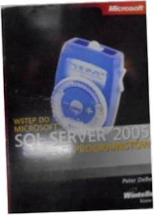 Wstep do Microsoft SQL Server 2005 dla programisto