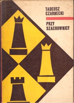 Przy szachownicy Tadeusz Czarnecki