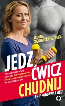 JEDZ ĆWICZ CHUDNIJ ALDONA SOSNOWSKA