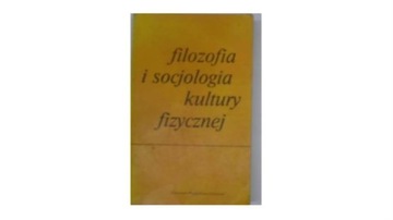 Filozofia i socjologia kultury fizycznej -