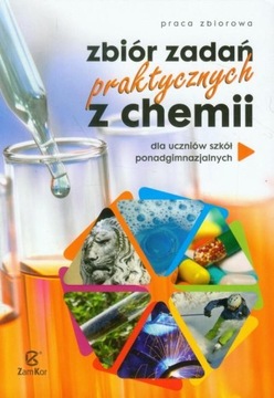 ZBIÓR ZADAŃ PRAKTYCZNYCH Z CHEMII ROZSZERZ ZAMKOR