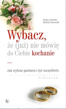 WYBACZ ŻE ( JUŻ) NIE MÓWIĘ DO CIEBIE KOCHANIE w