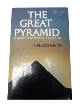 The great pyramid It's secrets Piazzi Smyth