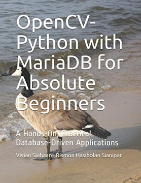 Sianipar, Rismon Hasiholan OpenCV-Python with MariaDB for Absolute Beginner