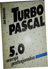 Turbo Pascal 5.0 – wersja profesjonalna Jan Bielecki