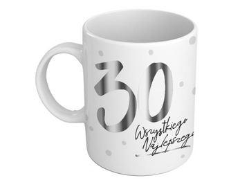 KUBEK CERAMICZNY 30 URODZINY ŻYCZENIA BIAŁY