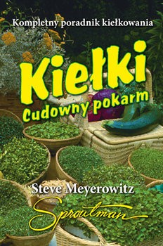 Kiełki Cudowny pokarm Steve Meyerowitz