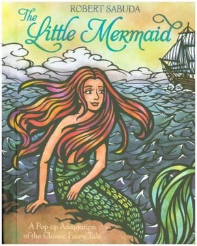 The Little Mermaid - Sabuda Robert