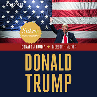 Sukces mimo wszystko. Donald Trump. Audiobook MP3