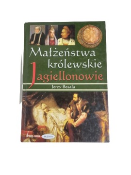 Małżeństwa królewskie Jagiellonowie Besala
