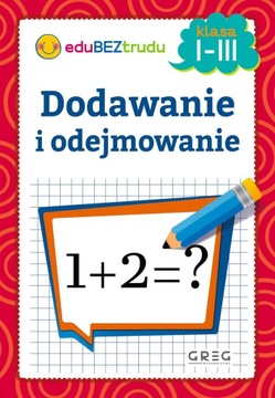 Dodawanie I Odejmowanie Nauka Liczenia Zadania Ćwiczenia SP 1-3 Greg