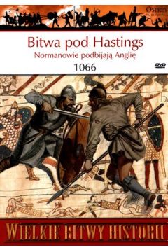 Bitwa pod Hastings 1066. Normanowie podbijają Anglię + DVD Osprey