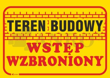 Znak TEREN BUDOWY WSTĘP WZBRONIONY PVC B16 25x35