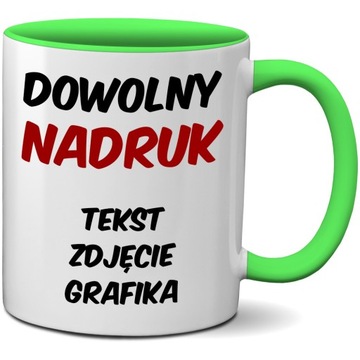 KUBEK Z NADRUKIEM - JASNOZIELONE WNĘTRZE I USZKO - ZDJĘCIE GRAFIKA TEKST