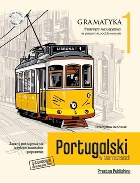 PORTUGALSKI W TŁUMACZENIACH. GRAMATYKA 1....