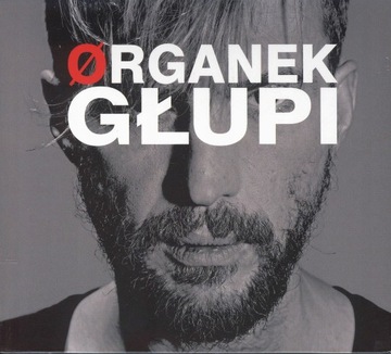 ORGANEK - Głupi