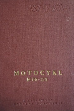 MOTOCYKL WFM M06-125 INSTRUKCJA OBSŁUGI BUDOWA DZIAŁANIE NAPRAWA 1959 M 06