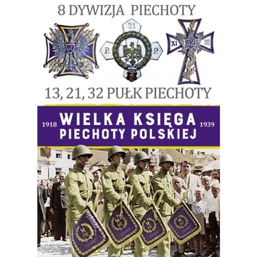 Wielka Księga Piechoty Polskiej 13 21 32 dywizja 8