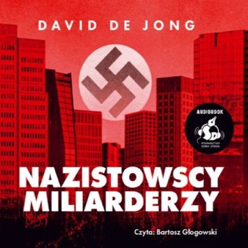 Nazistowscy miliarderzy: Mroczna historia