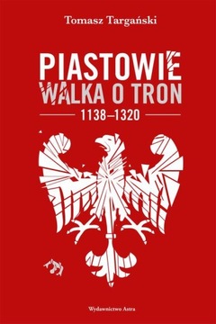 PIASTOWIE. WALKA O TRON 1138–1320 TOM.. AUDIOBOOK