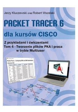 PACKET TRACER 6 DLA KURSÓW CISCO (TOM 4) - Jerzy K