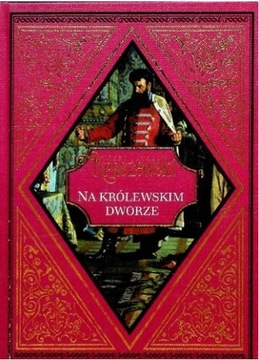 Na królewskim dworze Józef Ignacy Kraszewski NR 25