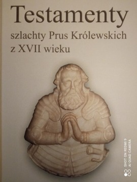 Testamenty szlachty Prus Królewskich z XVII wieku