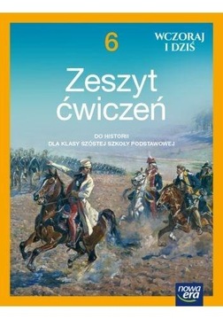 WCZORAJ I DZIŚ - Historia SP 6 ćwiczenia NOWA ERA