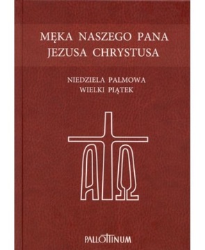 Męka naszego Pana Jezusa Chrystusa