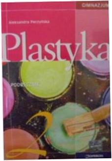 Plastyka 2. Podręcznik - Aleksandra Perzyńska