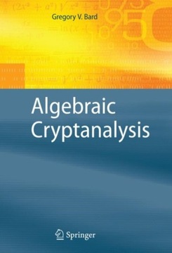 Algebraic Cryptanalysis GREGORY BARD