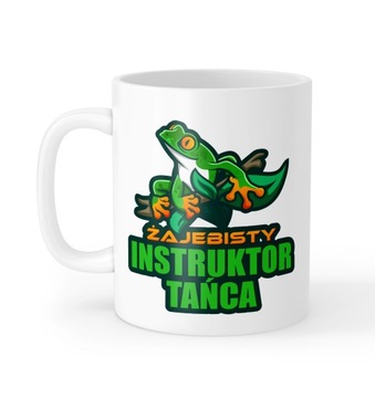 Kubek Żajebisty Super Instruktor Tańca prezent