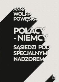 Polacy - Niemcy Anna Wolff-Powęska