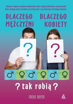 Dlaczego mężczyźni dlaczego kobiety tak robią? Frede Royer