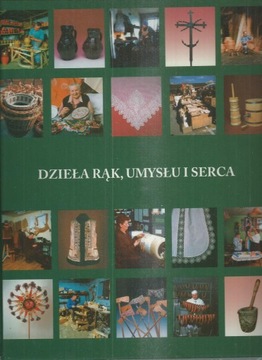 Dzieła rąk, umysłu i serca Małopolska