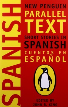 SPANISH SHORT STORIES: CUENTOS EN ESPANOL (NEW PENGUIN PARALLEL TEXT SERIES