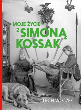 MOJE ŻYCIE Z SIMONĄ KOSSAK Lech Wilczek
