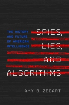 Spies, Lies, and Algorithms: The History and Futur