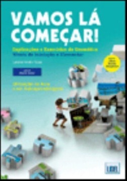 Vamos la comecar: Explicaco`es e Exercicios de