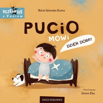 Pucio mówi dzień dobry Uczę się z Puciem książeczka dla dzieci