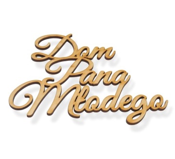 Dom Pana Młodego napis dekoracyjny