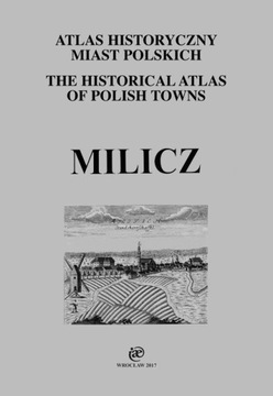 Milicz. Atlas historyczny miast polskich, t.IV,z 7