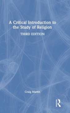 A Critical Introduction to the Study of Religion CRAIG MARTIN