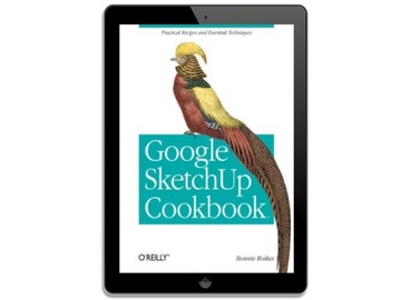 Поваренная книга Google SketchUp. Практические рецепты и