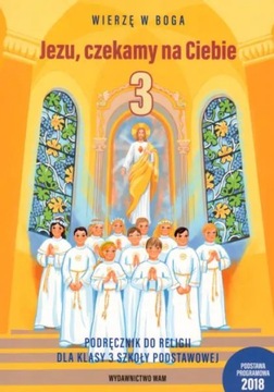 Religia Jezu, czekamy na Ciebie. Podr. kl 3 s.p.