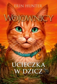 UCIECZKA W DZICZ WOJOWNICY WYD 2 ERIN HUNTER