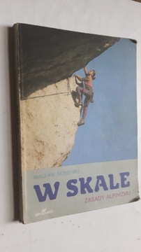 W SKALE Zasady Alpinizmu - Waclaw Sonelski