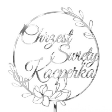 TOPPER NA TORT CHRZEST ŚWIĘTY IMIĘ SREBNY lustrzany napis dekoracja toper