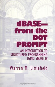Littlefield, Warren M. DBase-from the Dot Prompt: An Introduction to Struct