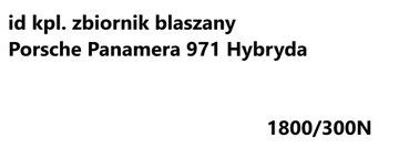 KPL. NÁDRŽ PALIVA PLECHOVÝ PORSCHE PANAMERA 971 2,9 HYBRIDNÍ 1